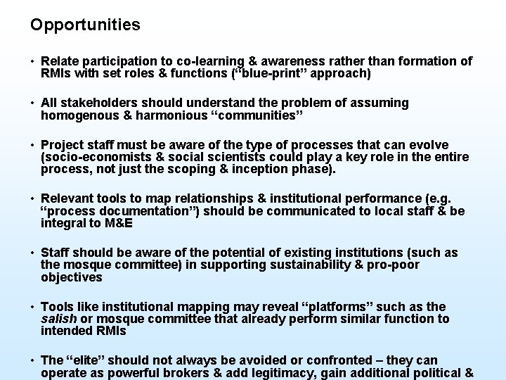 Opportunities • Relate participation to co-learning & awareness rather than formation of RMIs with