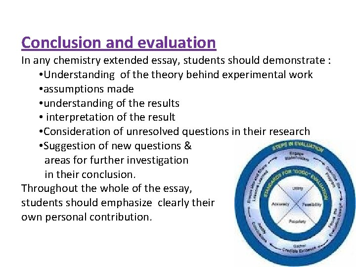 Conclusion and evaluation In any chemistry extended essay, students should demonstrate : • Understanding