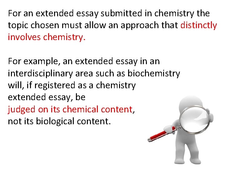 For an extended essay submitted in chemistry the topic chosen must allow an approach