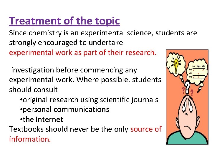 Treatment of the topic Since chemistry is an experimental science, students are strongly encouraged