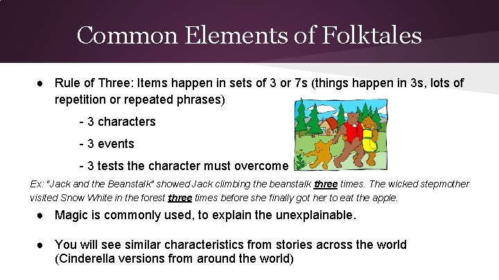 Common Elements of Folktales ● Rule of Three: Items happen in sets of 3