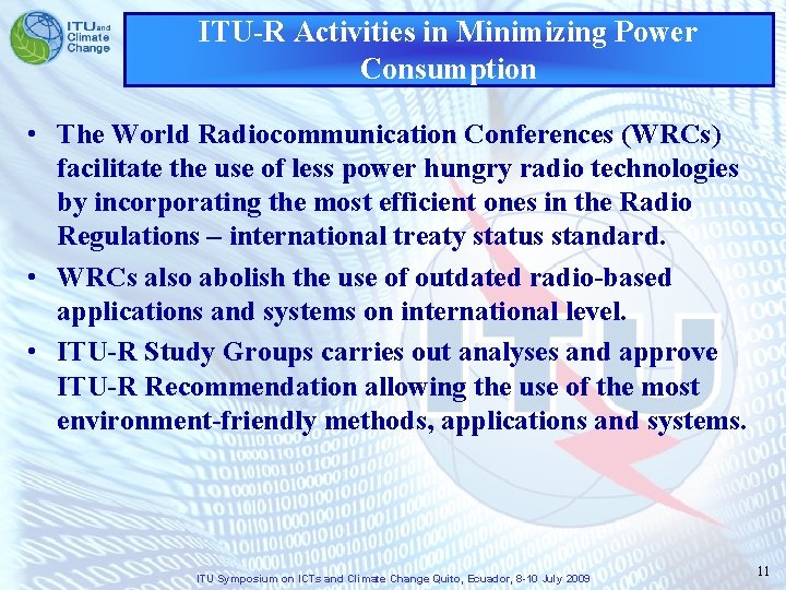 ITU-R Activities in Minimizing Power Consumption • The World Radiocommunication Conferences (WRCs) facilitate the