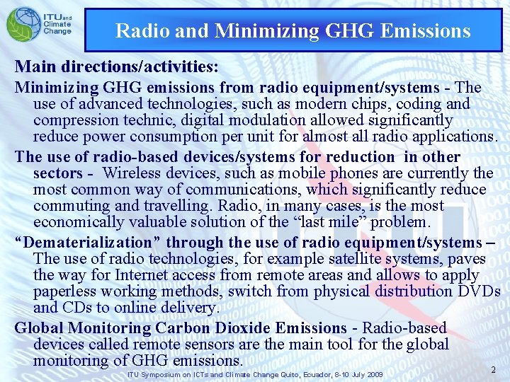 Radio and Minimizing GHG Emissions Main directions/activities: Minimizing GHG emissions from radio equipment/systems -