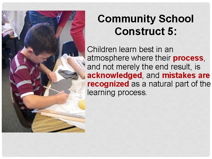 Community School Construct 5: Children learn best in an atmosphere where their process, and