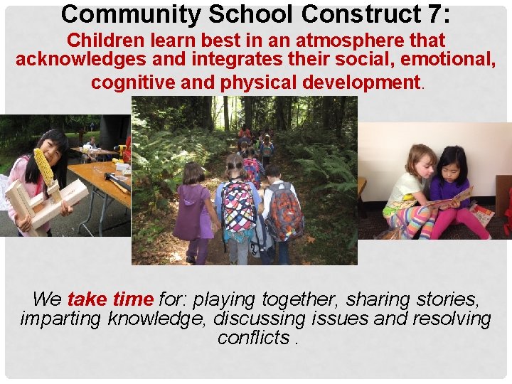 Community School Construct 7: Children learn best in an atmosphere that acknowledges and integrates