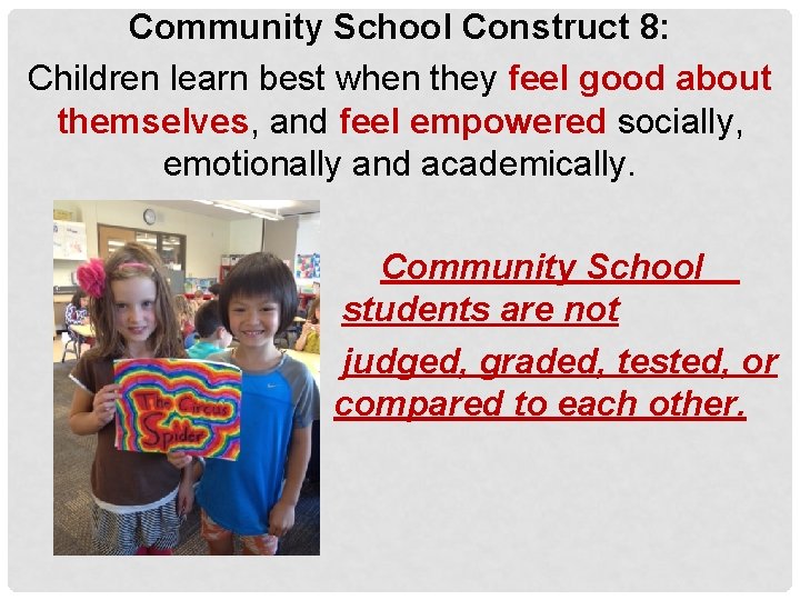 Community School Construct 8: Children learn best when they feel good about themselves, and