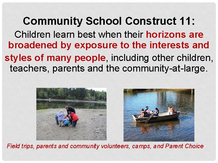 Community School Construct 11: Children learn best when their horizons are broadened by exposure
