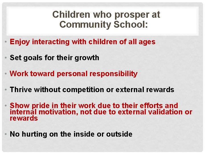 Children who prosper at Community School: • Enjoy interacting with children of all ages