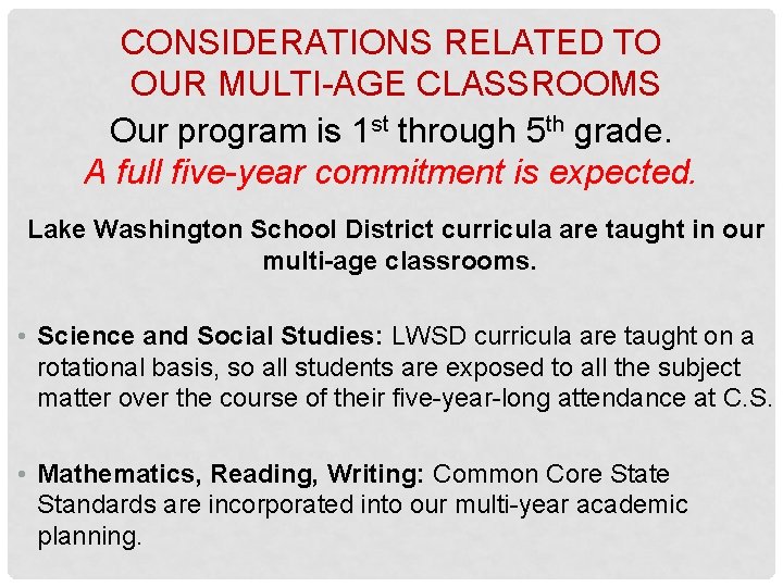 CONSIDERATIONS RELATED TO OUR MULTI-AGE CLASSROOMS Our program is 1 st through 5 th