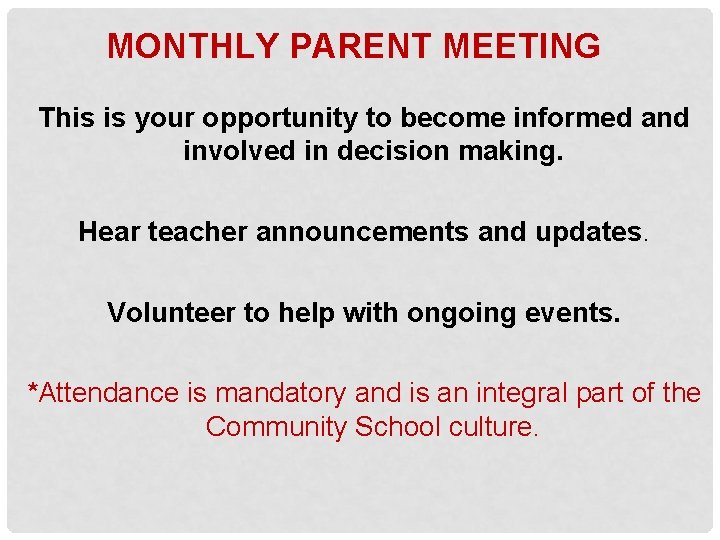 MONTHLY PARENT MEETING This is your opportunity to become informed and involved in decision