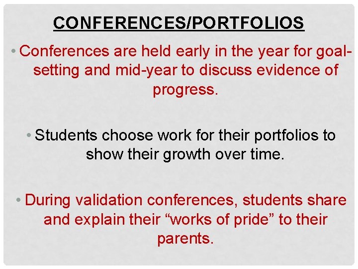CONFERENCES/PORTFOLIOS • Conferences are held early in the year for goalsetting and mid-year to