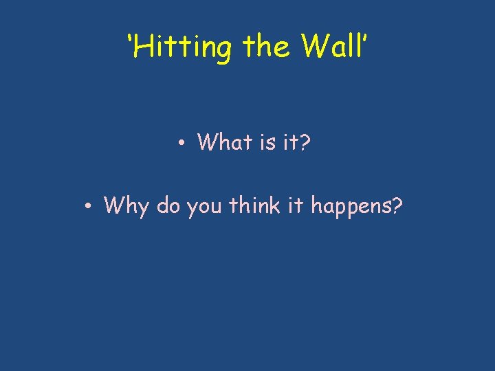 Hitting the Wall What is it Why do