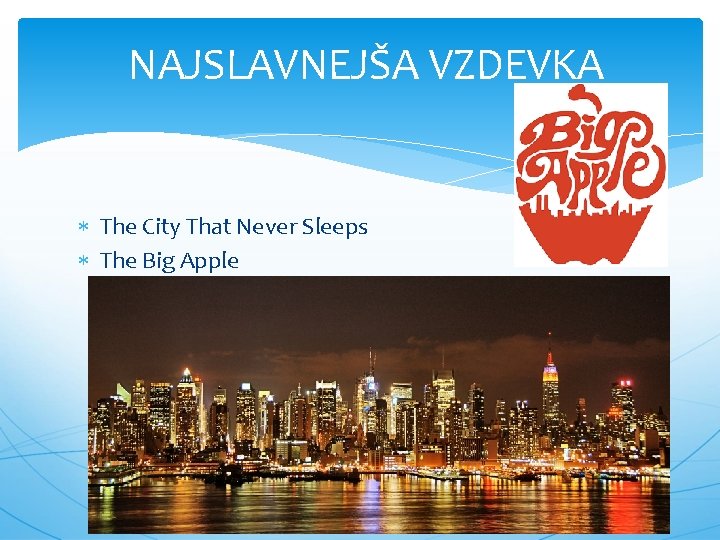 NAJSLAVNEJŠA VZDEVKA The City That Never Sleeps The Big Apple 