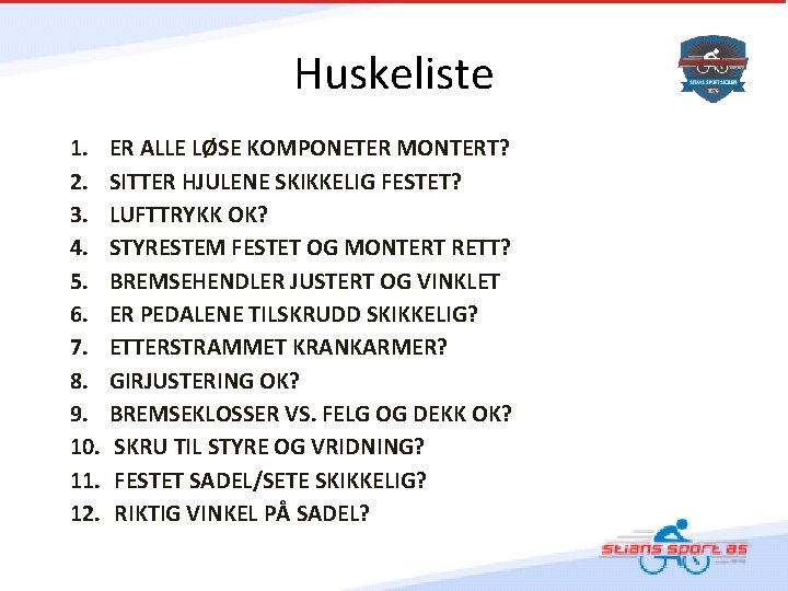 Huskeliste 1. 2. 3. 4. 5. 6. 7. 8. 9. 10. 11. 12. ER