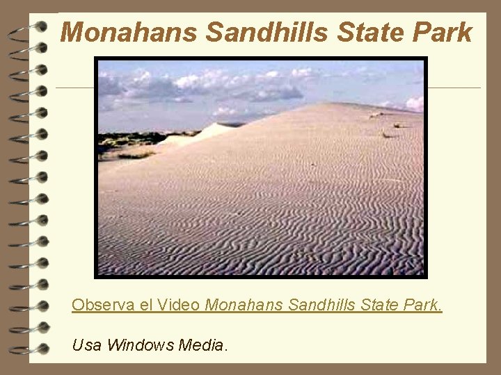 Monahans Sandhills State Park Observa el Video Monahans Sandhills State Park. Usa Windows Media.