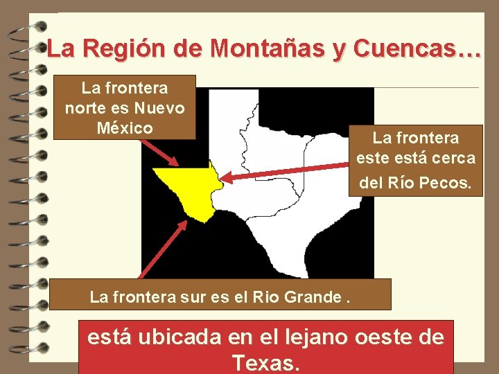 La Región de Montañas y Cuencas… La frontera norte es Nuevo México La frontera