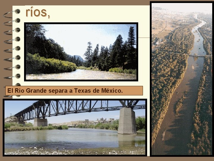 ríos, El Rio Grande separa a Texas de México. 