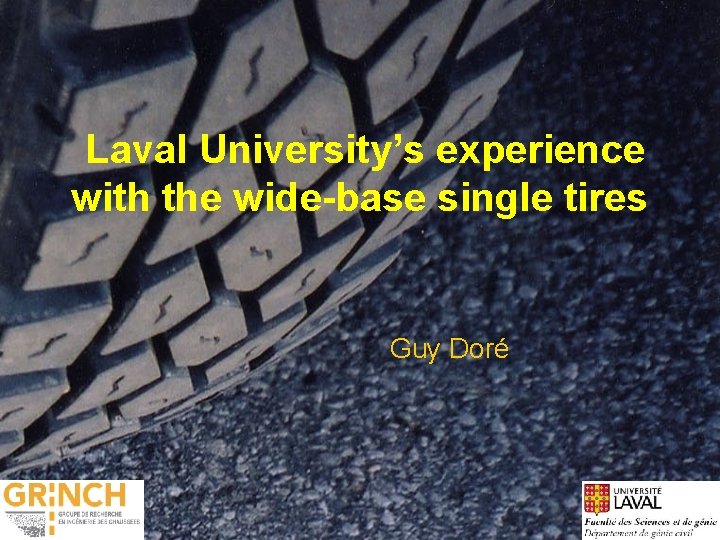 Laval University’s experience with the wide-base single tires Guy Doré 