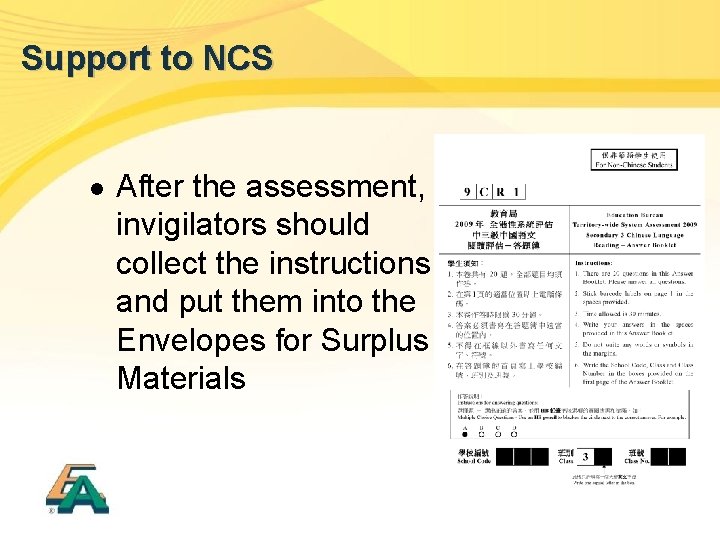 Support to NCS l After the assessment, invigilators should collect the instructions and put