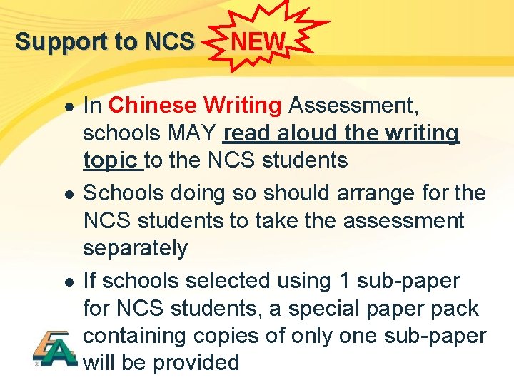 Support to NCS l l l NEW In Chinese Writing Assessment, schools MAY read