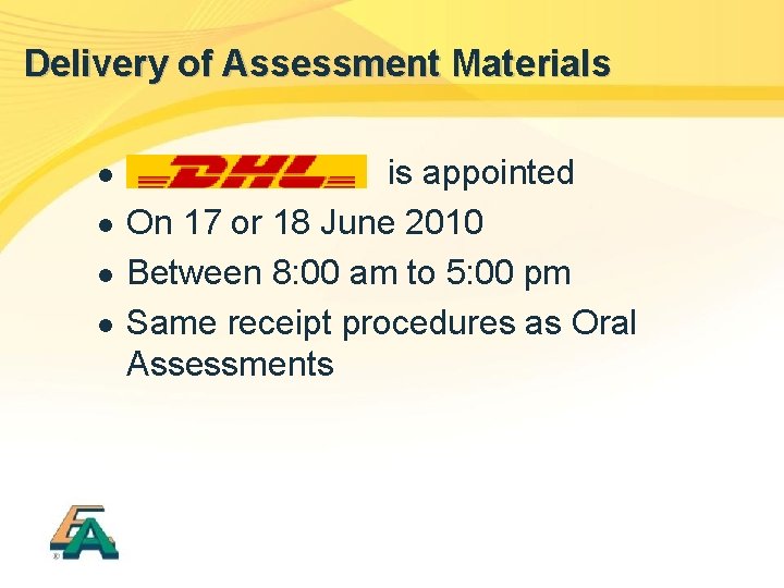 Delivery of Assessment Materials l l is appointed On 17 or 18 June 2010