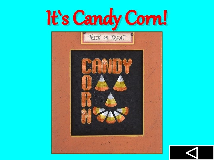 It`s Candy Corn! 