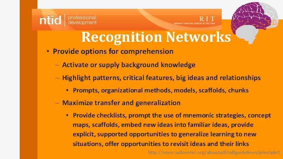 Recognition Networks • Provide options for comprehension – Activate or supply background knowledge – Recognition Networks • Provide options for comprehension – Activate or supply background knowledge –