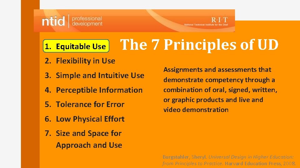 1. Equitable Use The 7 Principles of UD 2. Flexibility in Use 3. Simple 1. Equitable Use The 7 Principles of UD 2. Flexibility in Use 3. Simple