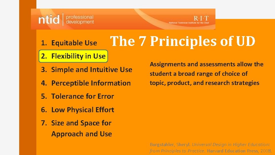 1. Equitable Use The 7 Principles of UD 2. Flexibility in Use 3. Simple 1. Equitable Use The 7 Principles of UD 2. Flexibility in Use 3. Simple