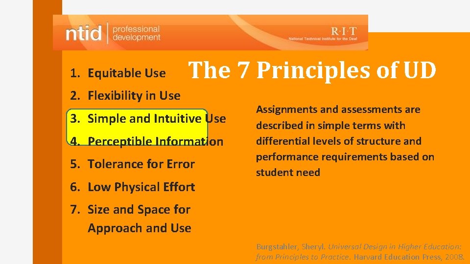 1. Equitable Use The 7 Principles of UD 2. Flexibility in Use 3. Simple 1. Equitable Use The 7 Principles of UD 2. Flexibility in Use 3. Simple