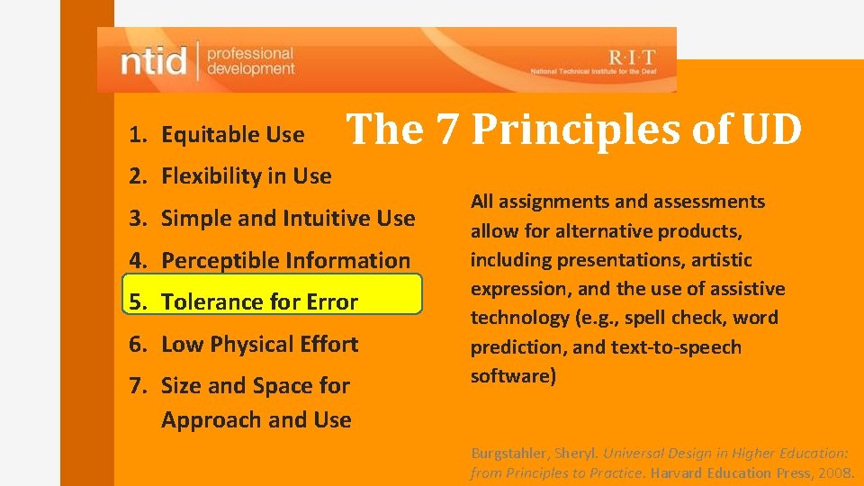 1. Equitable Use The 7 Principles of UD 2. Flexibility in Use 3. Simple 1. Equitable Use The 7 Principles of UD 2. Flexibility in Use 3. Simple
