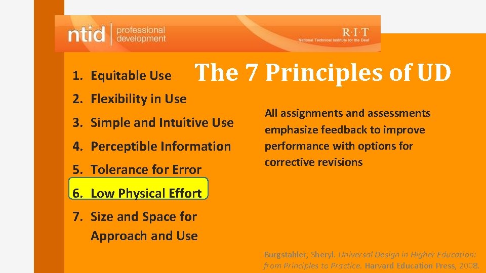 1. Equitable Use The 7 Principles of UD 2. Flexibility in Use 3. Simple 1. Equitable Use The 7 Principles of UD 2. Flexibility in Use 3. Simple