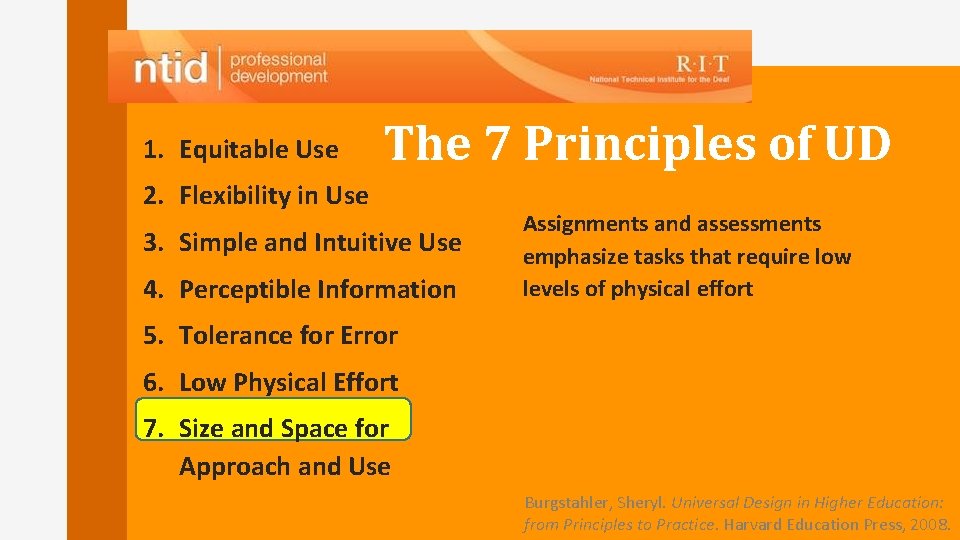 1. Equitable Use The 7 Principles of UD 2. Flexibility in Use 3. Simple 1. Equitable Use The 7 Principles of UD 2. Flexibility in Use 3. Simple