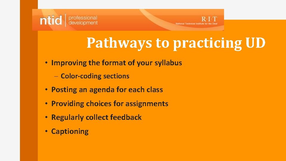 Pathways to practicing UD • Improving the format of your syllabus – Color-coding sections Pathways to practicing UD • Improving the format of your syllabus – Color-coding sections