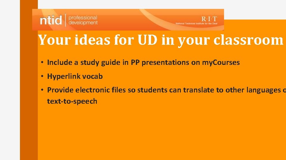 Your ideas for UD in your classroom • Include a study guide in PP Your ideas for UD in your classroom • Include a study guide in PP