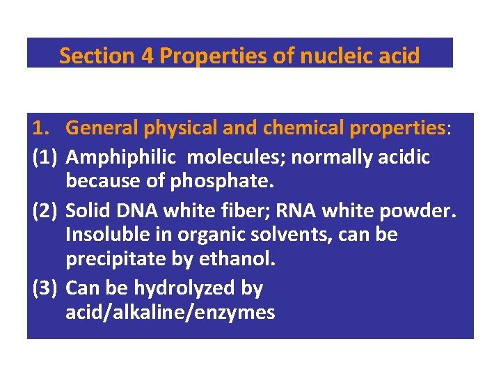 Section 4 Properties of nucleic acid 1. General physical and chemical properties: (1) Amphiphilic