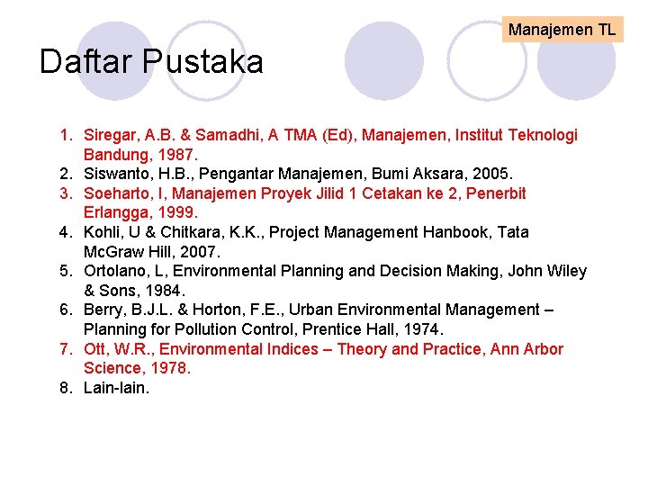 Manajemen TL Daftar Pustaka 1. Siregar, A. B. & Samadhi, A TMA (Ed), Manajemen,