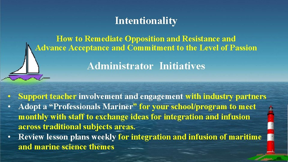 Intentionality How to Remediate Opposition and Resistance and Advance Acceptance and Commitment to the