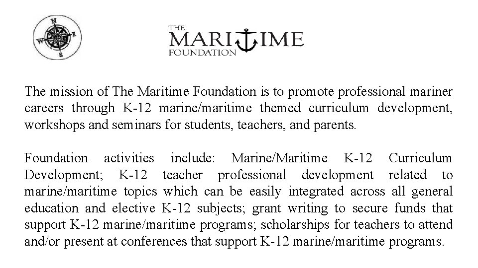 The mission of The Maritime Foundation is to promote professional mariner careers through K-12