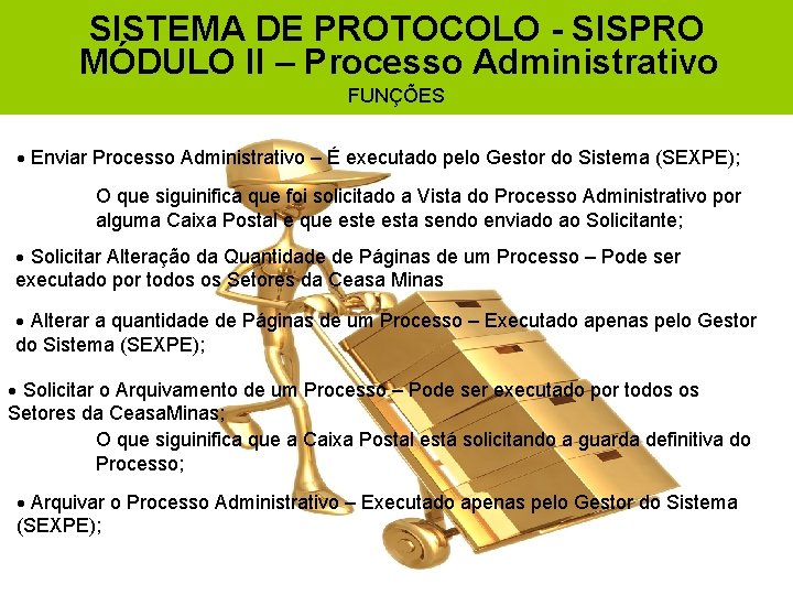 SISTEMA DE PROTOCOLO - SISPRO MÓDULO II – Processo Administrativo FUNÇÕES Enviar Processo Administrativo