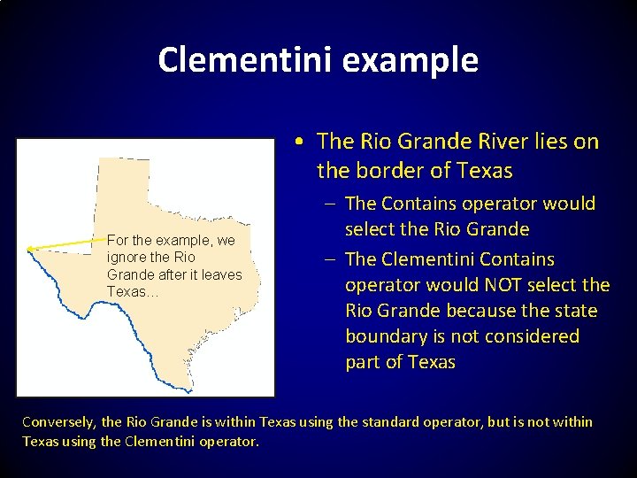 Clementini example • The Rio Grande River lies on the border of Texas For