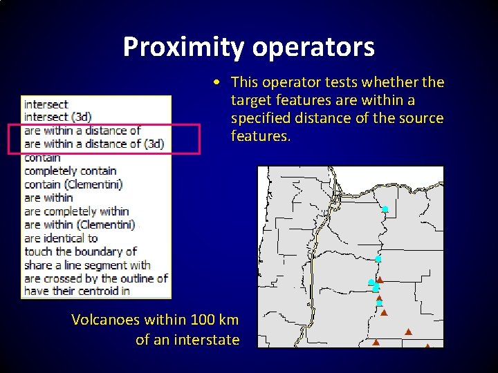 Proximity operators • This operator tests whether the target features are within a specified