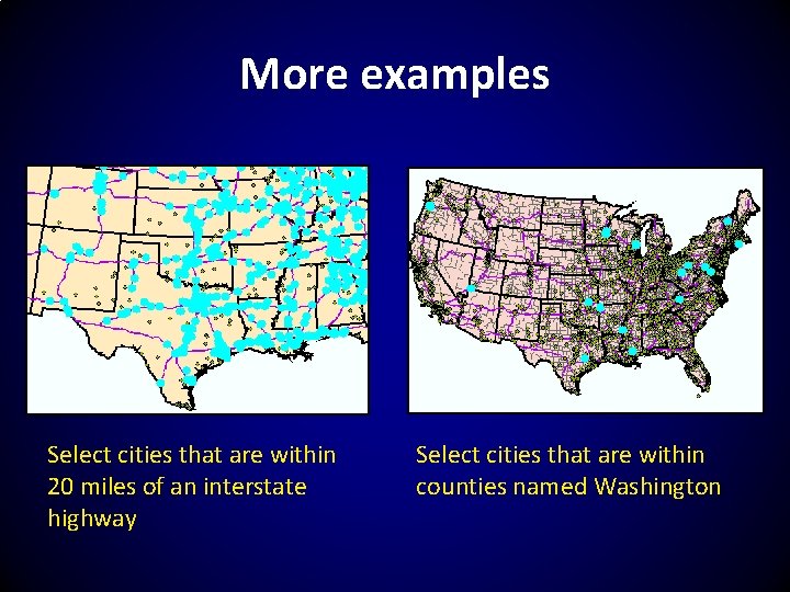 More examples Select cities that are within 20 miles of an interstate highway Select