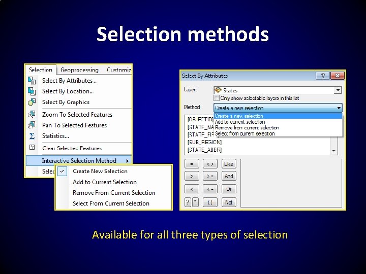 Selection methods Available for all three types of selection 