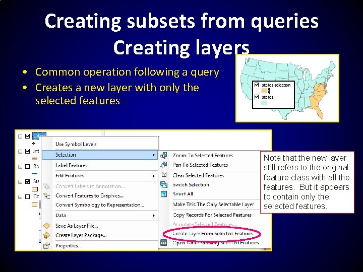 Creating subsets from queries Creating layers • Common operation following a query • Creates