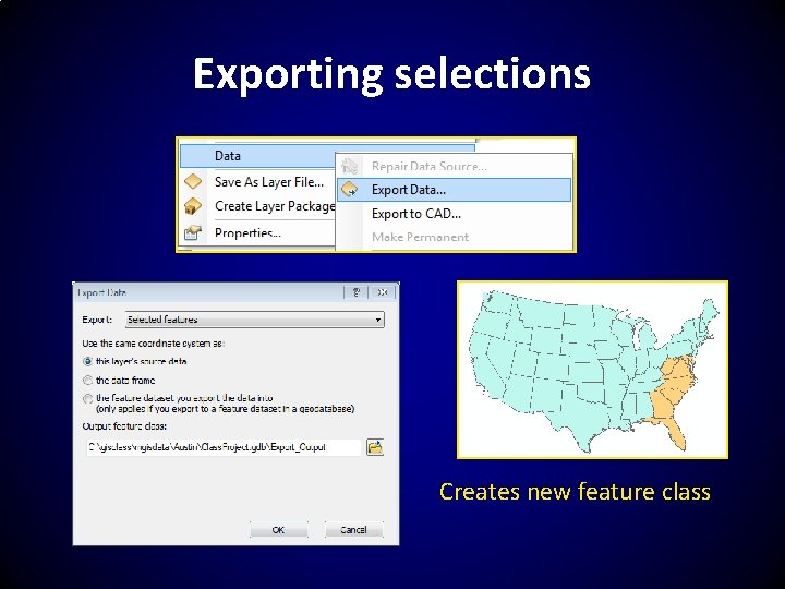 Exporting selections Creates new feature class 