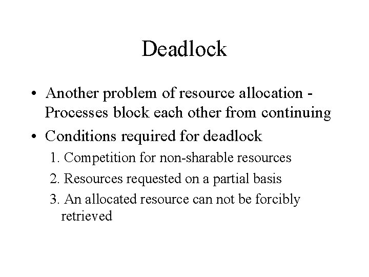 Deadlock • Another problem of resource allocation Processes block each other from continuing •