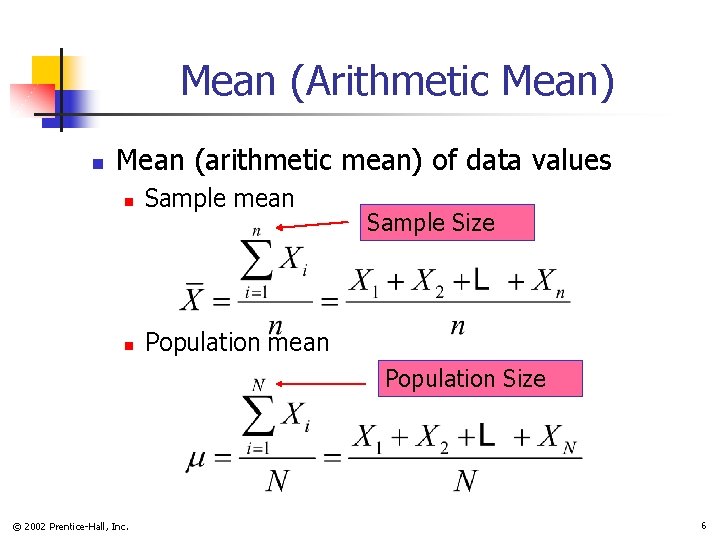 Mean (Arithmetic Mean) n Mean (arithmetic mean) of data values n Sample mean n