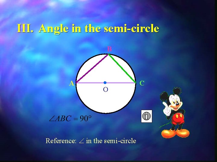 III. Angle in the semi-circle B A O Reference: in the semi-circle C 