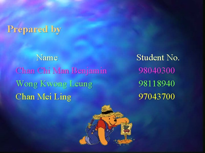 Prepared by Name Chan Chi Man Benjamin Wong Kwong Leung Chan Mei Ling Student